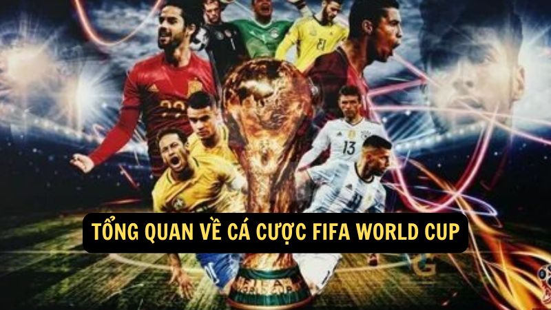 Tổng quan về cá cược FIFA World Cup