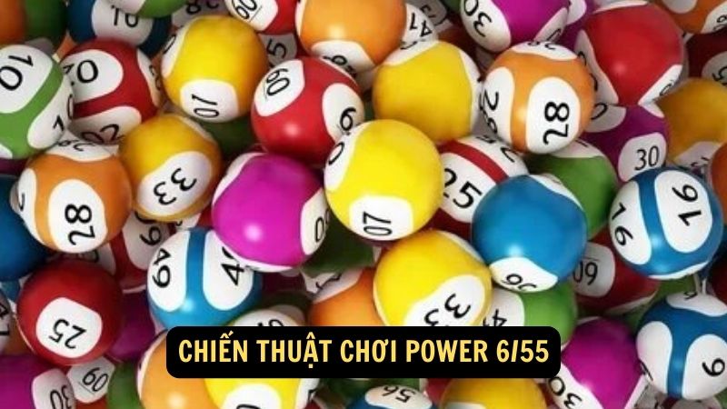 Chiến thuật chơi Power 6/55