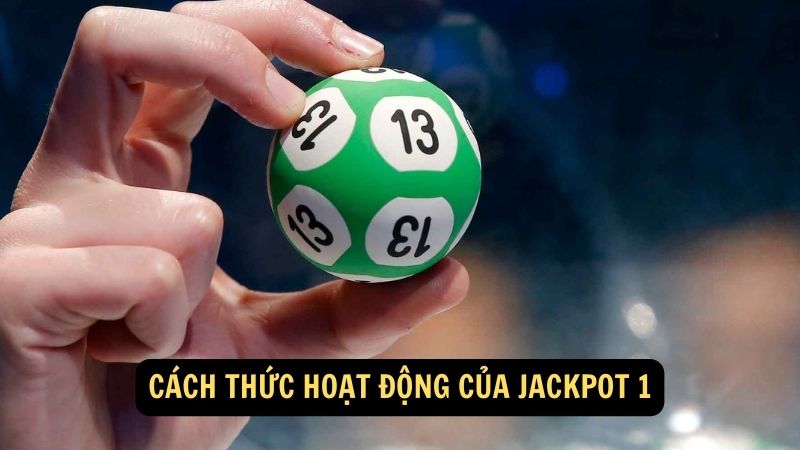 Cách thức hoạt động của Jackpot 1