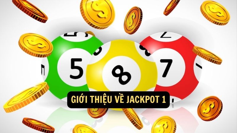 Giới thiệu về Jackpot 1