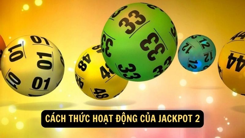 Cách thức hoạt động của Jackpot 2