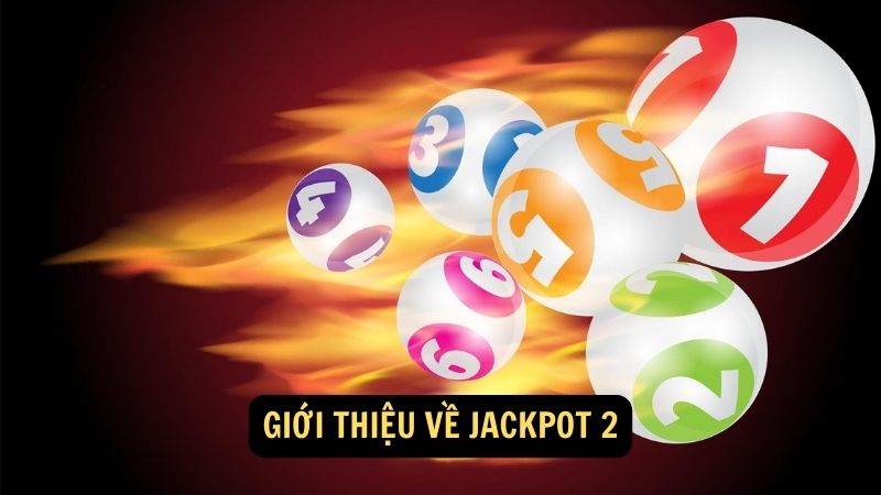 Giới thiệu về Jackpot 2