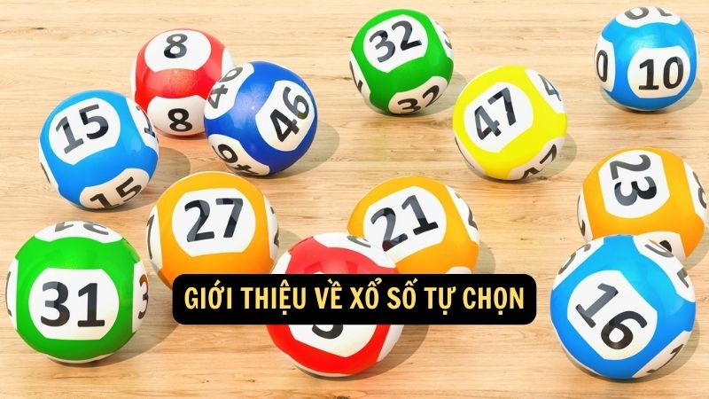 Giới thiệu về xổ số tự chọn