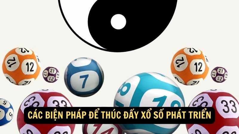 Các biện pháp để thúc đẩy xổ số phát triển