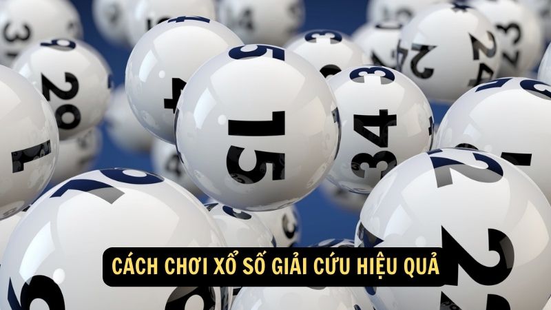 Cách chơi xổ số giải cứu hiệu quả