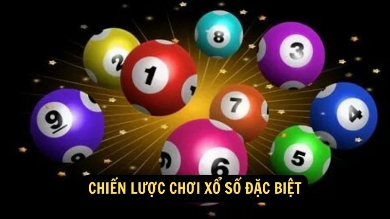 Chiến lược chơi xổ số đặc biệt