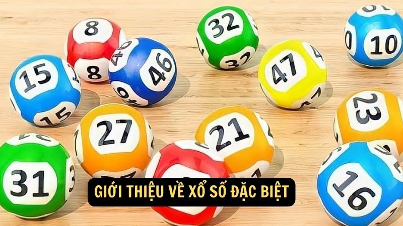 Giới thiệu về xổ số đặc biệt