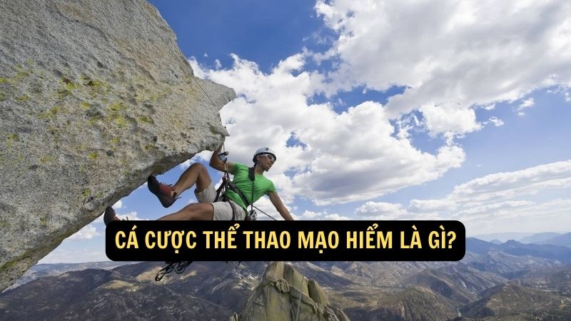 Cá cược thể thao mạo hiểm là gì?