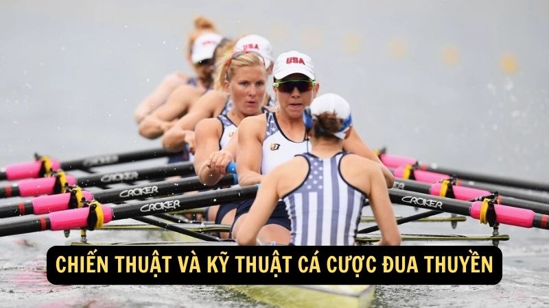 Chiến thuật và kỹ thuật cá cược đua thuyền